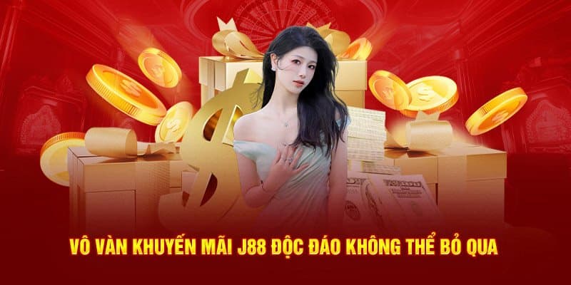 Khuyến mãi J88 Các dạng khuyến mãi J88