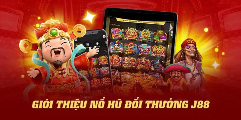 Nổ hũ J88 Hướng dẫn cách chơi nổ hũ J88 hiệu quả
