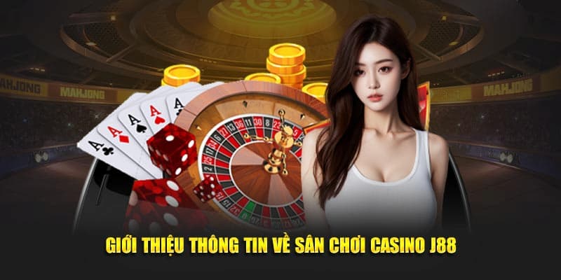 Casino J88 Những ưu điểm tạo nên sức hút của casino J88