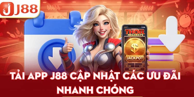 Tải app J88 Tải app J88 để mở rộng không gian giải trí cá nhân